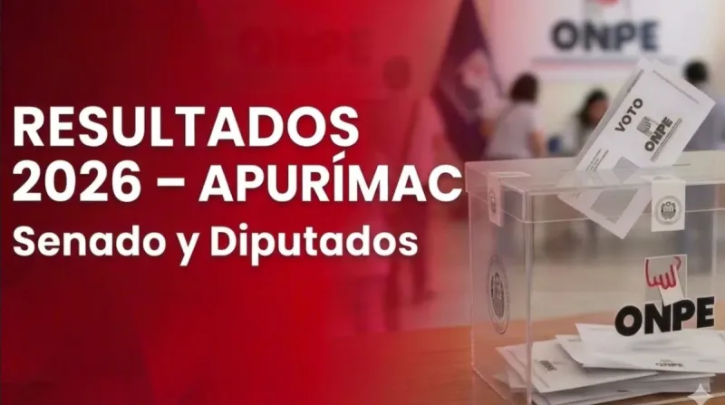 Resultados Elecciones 2026 en Apurímac: conoce a los senadores y diputados electos