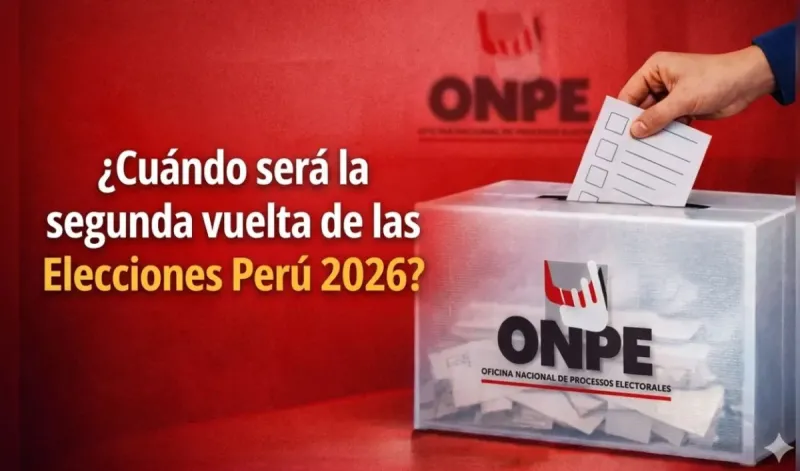 ¿Cuándo será la segunda vuelta de Elecciones Presidenciales Perú 2026?