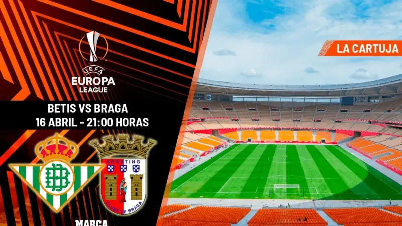Betis - Braga: horario y dónde ver hoy por TV y online el partido de la Europa League