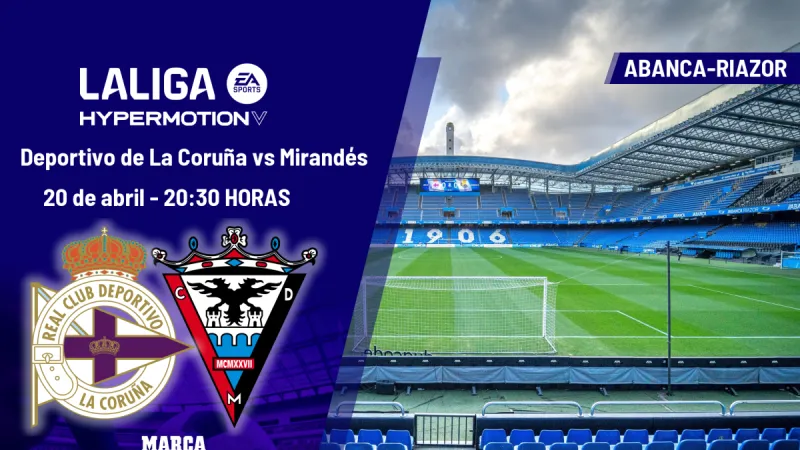 Deportivo de La Coruña - Mirandés: horario, dónde ver hoy en TV y canal del partido de LaLiga Hypermotion