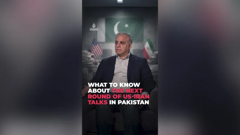 What to know about the next round of US-Iran talks in Pakistan