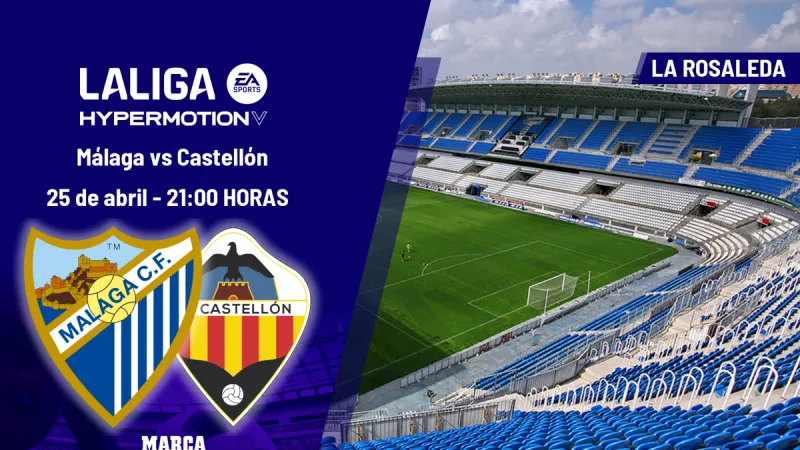 Málaga - Castellón: horario y dónde ver hoy en TV y online el partido de la jornada 37 de LaLiga Hypermotion