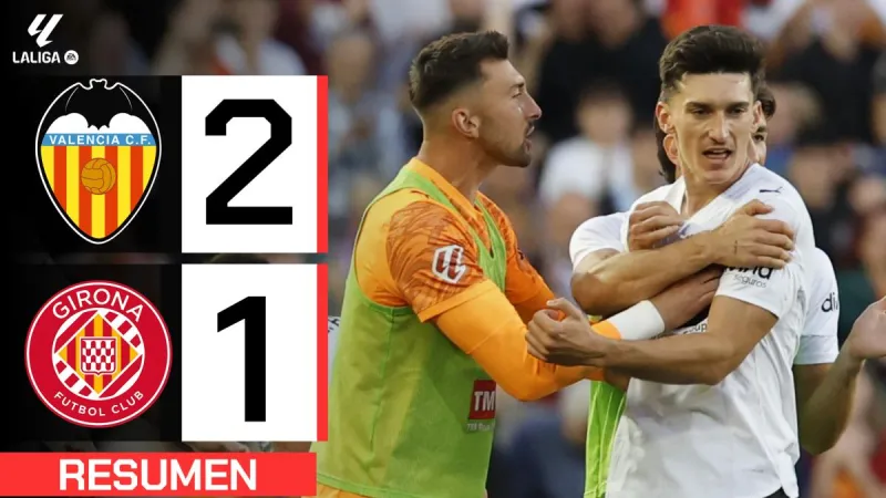 Valencia 2-1 Girona I Resumen LaLiga