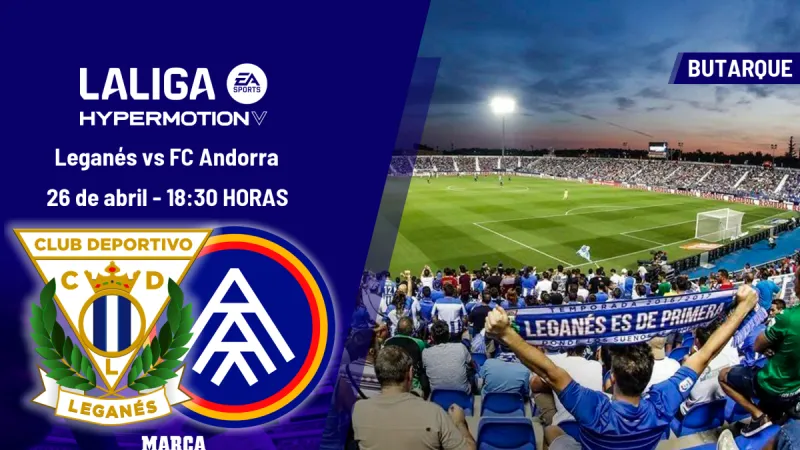 Leganés - FC Andorra: horario y dónde ver hoy en TV y online el partido de LaLiga Hypermotion