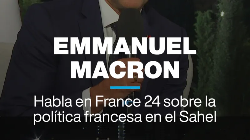 Emmanuel Macron habla en France 24 sobre la política francesa en el Sahel