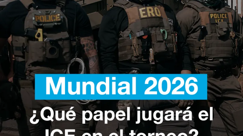 Mundial 2026: ¿Qué papel jugará el ICE en el torneo de fútbol?