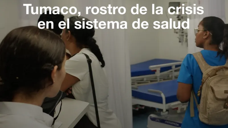 Elecciones Colombia 2026: Tumaco, rostro de la crisis en el sistema de salud