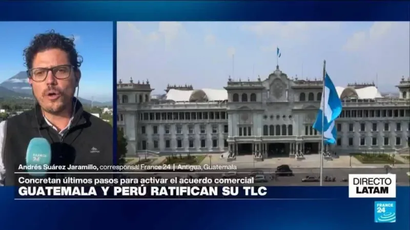 Directo Latam y la ratificación del TLC entre Guatemala y Perú para ampliar el comercio