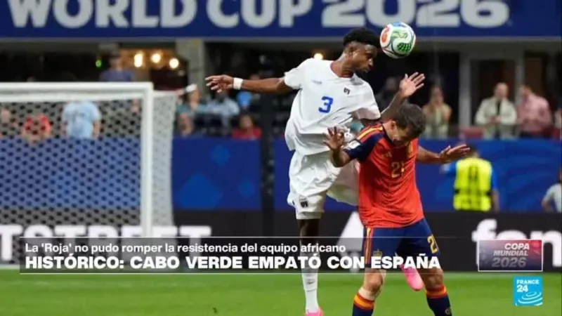 Un debutante Cabo Verde sorprende en el Mundial 2026 al empatar 0-0 con España, uno de los favoritos