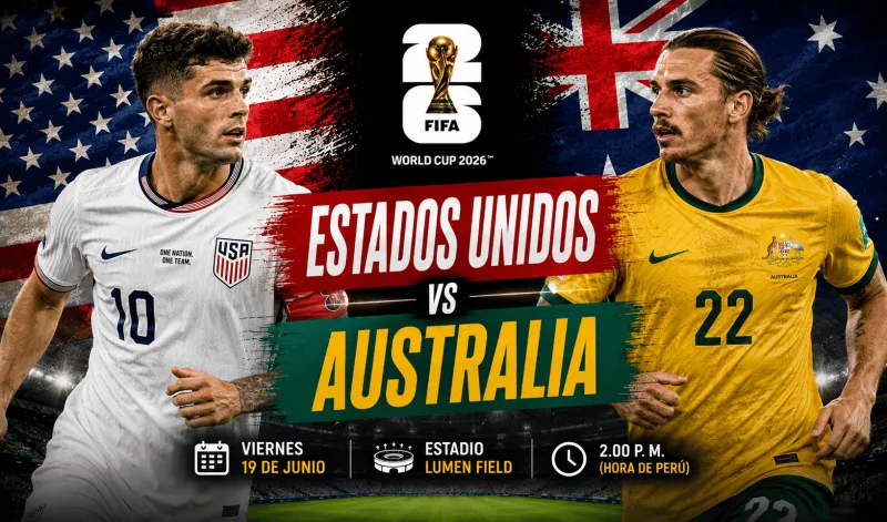 Estados Unidos vs Australia: a qué hora y dónde ver el partido por el Mundial 2026
