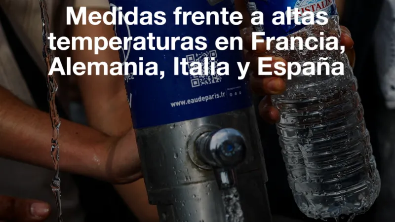 Ola de calor: Europa toma medidas frente a altas temperaturas