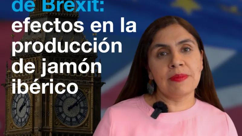 Una década de brexit: efectos en la producción de jamón ibérico