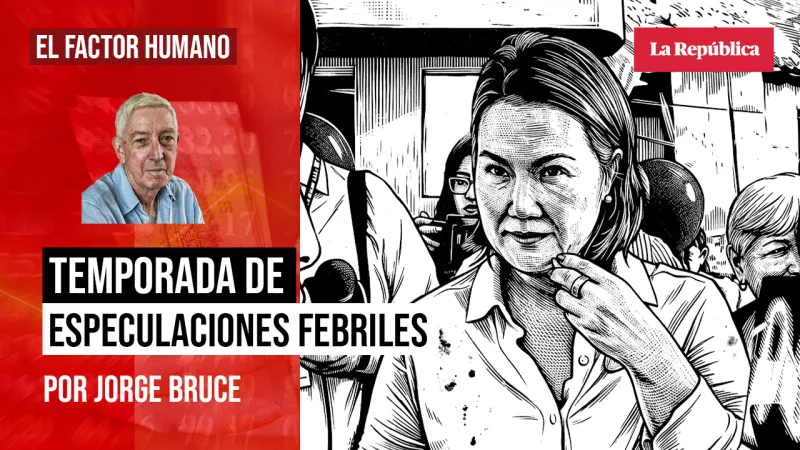 Temporada de especulaciones febriles, por Jorge Bruce