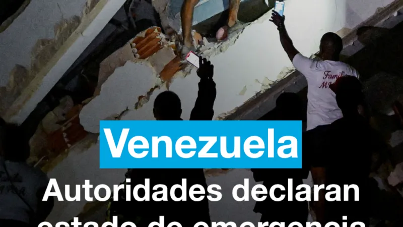 Venezuela: autoridades declaran estado de emergencia tras sismos de 7,2 y 7,5