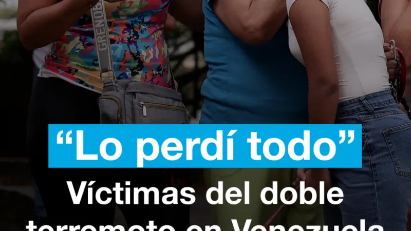 "Lo perdí todo": víctimas del doble terremoto en Venezuela cuentan sus testimonios