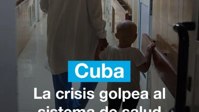 Cuba: la crisis golpea al sistema de salud y golpea a los más vulnerables