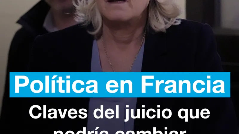 Claves del juicio que podría cambiar el destino de Marine Le Pen