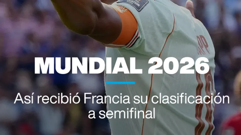 Mundial 2026: Así vivió Francia su clasificación a semifinales