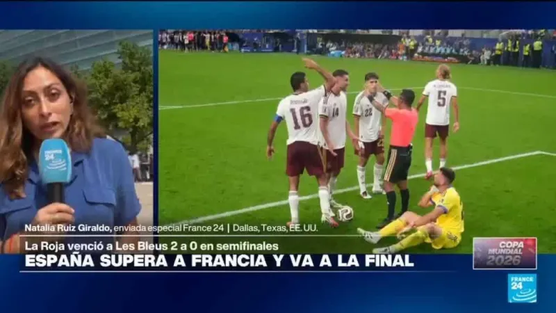 Informe desde Dallas: España derrota 2-0 a Francia y avanza a la final del Mundial 2026