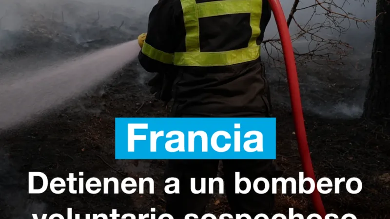 Francia: detienen a un bombero sospechoso de causar incendio cerca de París