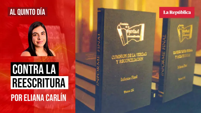 Contra la reescritura de la historia, por Eliana Carlin