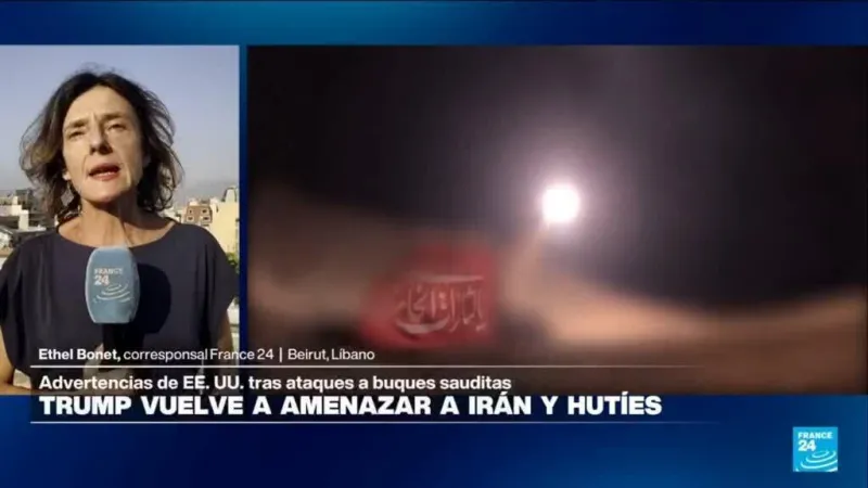 Informe desde Beirut: Hutíes atacaron dos petroleros de Arabia Saudita; Trump lanza amenaza