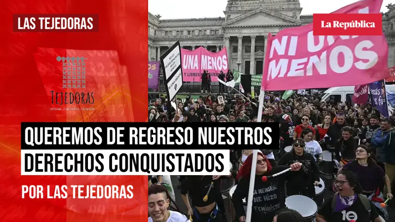 Queremos de regreso nuestros derechos conquistados, por Las Tejedoras