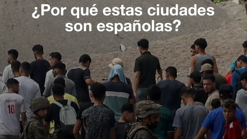 Ceuta y Melilla: ¿Por qué estas ciudades son españolas?