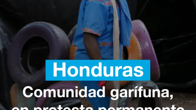 Honduras: comunidad garífuna en protesta permanente por defensa de la tierra