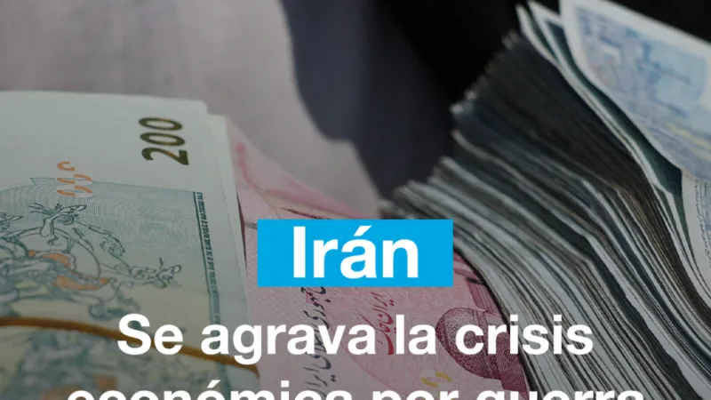 Se agrava la crisis económica en Irán por guerra de Estados Unidos