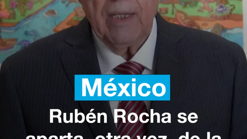 México: Rubén Rocha se aparta, otra vez, de la gobernación de Sinaloa