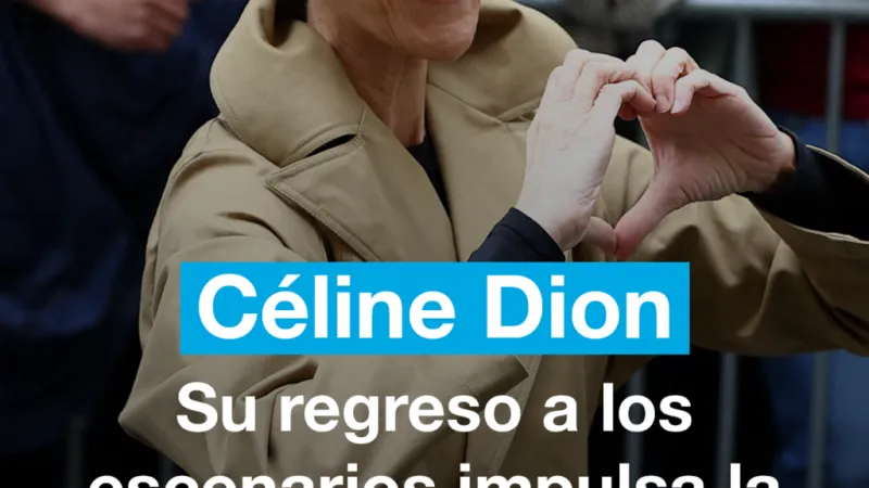 Regreso a los escenarios de Céline Dion impulsa la economía de Francia
