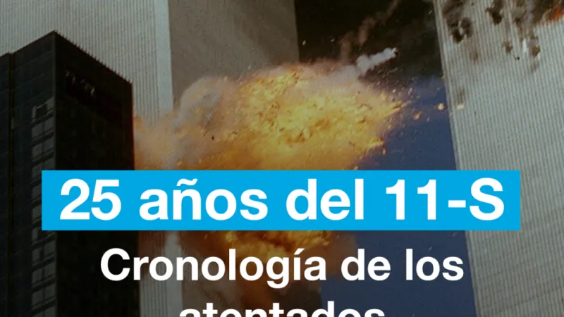 25 años 11-S: cronología de los atentados